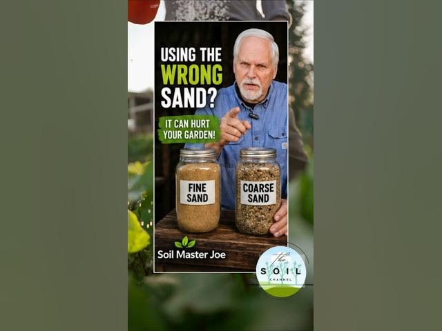 The proper us of sand in your garden soil.