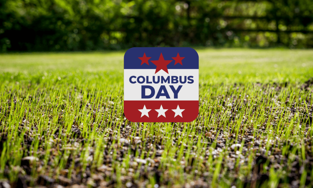 The latest you should plant grass seed is Columbus Day